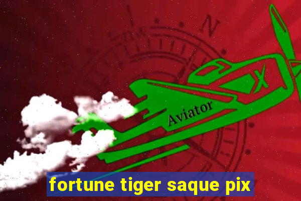 fortune tiger saque pix